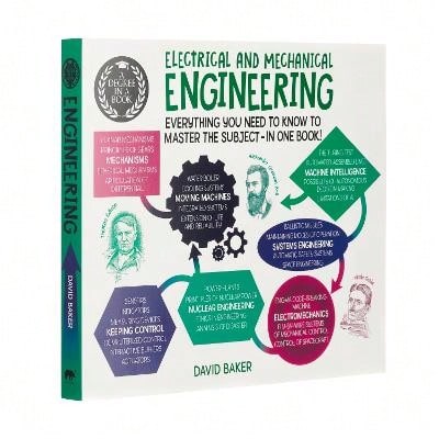 Pre-Owned A Degree In A Book: Electrical And Mechanical Engineering: Everything You Need To Know To (Paperback) By Dr. David Baker