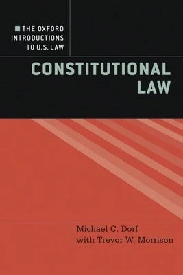 Pre-Owned The Oxford Introductions To U.S. Law: Constitutional Law (Paperback) By Michael C. Dorf, Trevor W. Morrison - Single Book - View 1