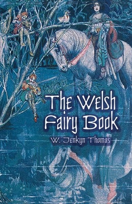 Pre-Owned The Welsh Fairy Book (Paperback) By W Jenkyn Thomas - Single Book - View 1