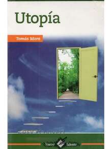 Utopía - Autor: Tomás Moro; Editorial:  Época: Colección:  Nuevos talentos;  Tema: Filosofía - Utopía es el nombre de una isla fantástica y es el proyecto político de un Estado imaginario que lanza Santo Tomás Moro (1477-1535) hacia el futuro, como el emblema educativo más alto de la humanidad.   Debe realizar la libertad de los hombres y una sociedad justa y equitativa.   Utopía es la ficción histórica de Moro, es lo por venir, es el advenimiento de un modelo a seguir.   La estabilidad ha de ser la república, éticamente constituida con equidad, y el gobierno de la mayoría. - Libro único - Ver 4
