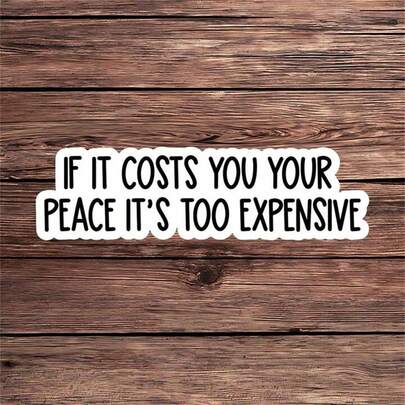2PCS If It Costs You Your Peace It's Too Expensive Sticker, Inspirational Peace Quote Decal, Mental Health Vinyl Sticker For Laptops, Water Bottles, Tumblers & Notebooks, Waterproof Positive Vibes Sticker, Cute Gift Idea For Self-Care
