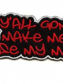1件“Yall Gon Make Me Lose My Mind”歌词刺绣熨烫贴片 - 彩色 - 查看 5