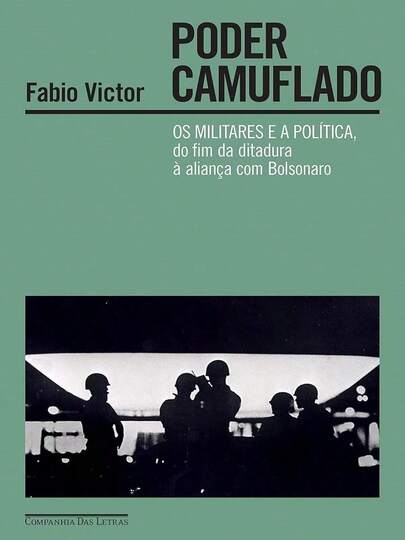 Poder Camuflado: Os militares e a política, do fim da ditadura à aliança com Bolsonaro - Vencedor Jabuti 2023 Capa comum