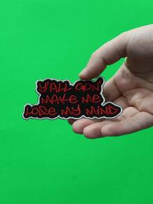 1件“Yall Gon Make Me Lose My Mind”歌词刺绣熨烫贴片 - 彩色 - 查看 3