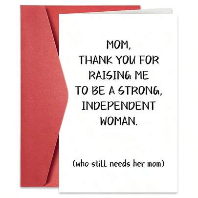 1张温馨的“依然需要妈妈”母亲节贺卡（含信封）——“感谢您把我培养成一个坚强独立的女性（但我依然需要妈妈）” 真挚的祝福，完美适用于母亲节/生日，充满爱意的贺卡