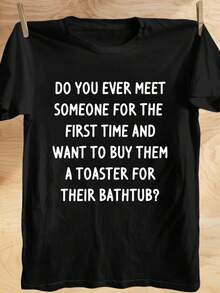 Camiseta Divertida para Hombre con Estampado de Tostadora y Broma Sarcástica - ¿Alguna vez conoces a alguien nuevo y quieres comprarle una tostadora? - Negra con Texto Blanco - Camiseta Ligera, Casual, de Manga Corta y Cuello Redondo para Tallas Grandes y Altas, Tallas Extra, Fiestas de Oficina y Regalos - Negro - Ver 2