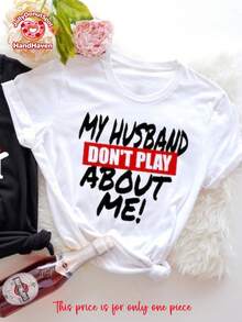 Women's "My Husband Don't Play About Me" Graphic T-Shirt, Funny Valentine Couple Tee Round Neck 100% Cotton Casual Short Sleeve Top Funny Couple Quote Tee 100% Cotton Fabric - 黑色 - 查看 6