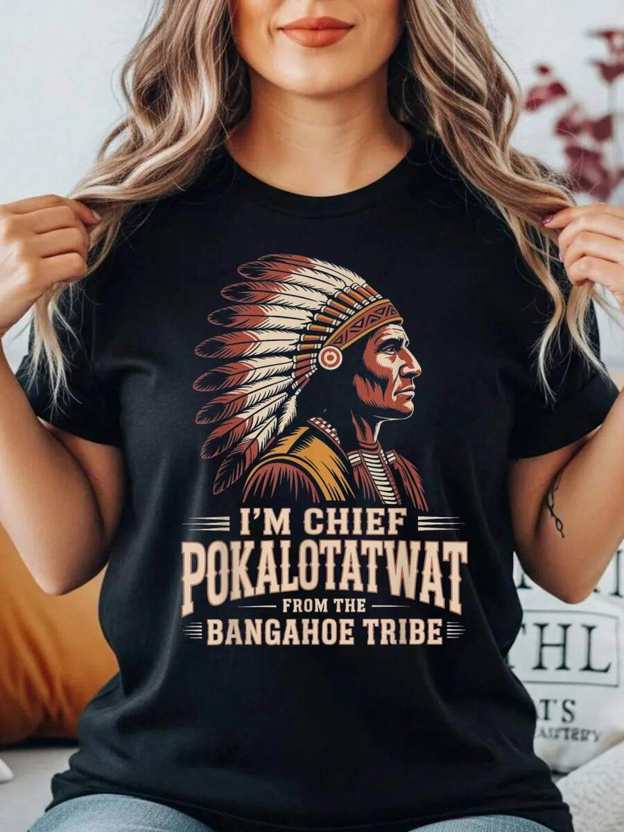 1pc I'm Chief Pokalotatwat From The Tribe Indigenous Native Funny Adult Humor Pun Shirt Meme Shirt Oversized, 180G Pure, Breathable, Short Sleeve, Casual Wear, Loose Fit, Crew Neck, Non-Stretch Fabric, Geometric-Pattern, All-Season - 黑色 - 查看 1