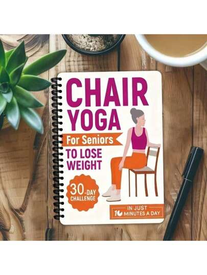 30天椅子瑜伽挑战：老年人和初学者减肥指南及锻炼计划 - 每日10分钟锻炼，图解椅子瑜伽姿势，螺旋装订健身笔记本（家用/办公适用），包含锻炼追踪手册