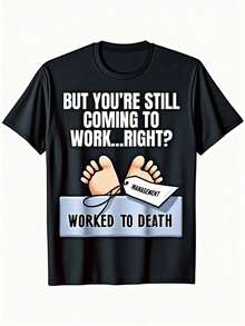 Camiseta Divertida para el Lugar de Trabajo - "Pero aún así vienes a trabajar...¿verdad?"Camiseta con meme de oficina - Camiseta negra con estampado blanco - Comedia impactante para gerentes y empleados - Algodón suave y elástico (tallas S-XXXL) - Regalos de cumpleaños o evaluación de desempeño para compañeros de trabajo - Ropa para todas las estaciones, regalos divertidos para compañeros de trabajo, artículo de regalo con humor, diseño geométrico audaz, camiseta con estampado duradero, reconocimiento a empleados, ropa informal, ajuste cómodo, ropa con humor laboral. - Negro - Ver 1