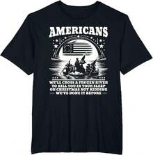 Americans We'll Cross A Frozen River Funny Saying T-Shirt - 黑色 - 查看 7
