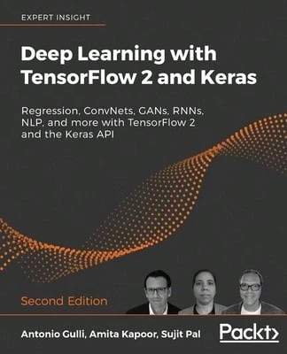 Pre-Owned Deep Learning With TensorFlow 2 And Keras: Regression, ConvNets, GANs, RNNs, NLP, And More (Paperback) By Antonio Gulli, Dr. Amita Kapoor, Sujit Pal