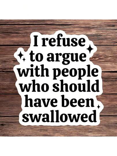 1张“我拒绝争论”讽刺贴纸，黑色幽默语录乙烯基贴纸，趣味成人礼物，笔记本电脑水瓶日记贴纸，完美适合那些拥有傲慢讽刺态度、欣赏黑色幽默和冒犯性笑话的人。