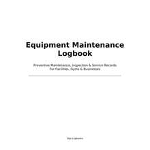 Equipment Maintenance Logbook: Preventive Maintenance, Inspection Service Records Facilities, Gyms Businesses - Initial - View 3