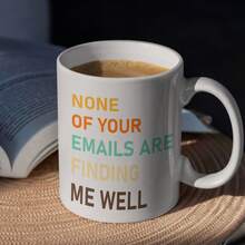 "None Of Your Emails Are Finding Me Well" Ceramic Coffee Mug, 11oz - Multicolor - View 5