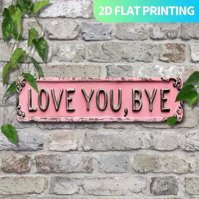 Biển hiệu kim loại phẳng 2D kiểu cổ điển "LOVE YOU, BYE" (Yêu em, Tạm biệt), bảng trang trí treo tường, kích thước 15.7x3.9 inch, có lỗ khoan sẵn để dễ dàng treo - Lý tưởng cho trang trí nhà cửa, nhà bếp, phong cách nông trại và Gothic, món quà độc đáo.