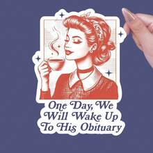 Anti  Sticker, One Day We Will Wake Up To His Obituary, Liberal Leftist, Sticker, Funny Political Stickers,School Supplies,Back To School - A - 查看 1