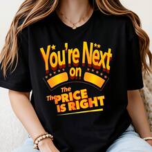 Youre Next On The Price Is Right Funny Neutral T Shirt Black Graphic Tee With Bold Text And Stars Design For Casual Wear Gift Idea 100 Cotton  Versatile Holiday Style 100% Cotton 1PC 180g - Black - View 1
