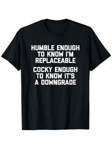 Lo suficientemente humilde como para saber que uno puede ser reemplazado... Camiseta divertida y con humor. - Negro - Ver 2
