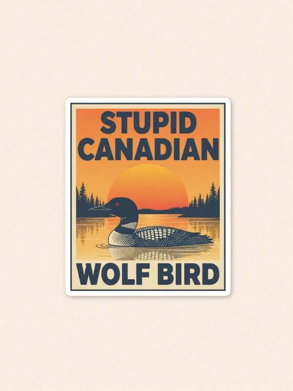 Stupid Canadian Wolf Bird Sticker, LGBT Hockey Romance Bookish Funny Canadian Humor Sticker For Water Bottle Car Gift Laptop Helmet