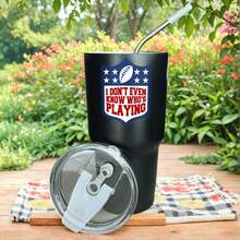 30oz Stainless Steel Tumbler Black White Options,  I Dont Even Know Whos Playing Graphic Cups, Insulated Travel Coffee Mug With Lid And Straw , Double Wall Vacuum Reusable Travel Cups, Funny Birthday Party Gift For Women & Men - 黑色 - 查看 1