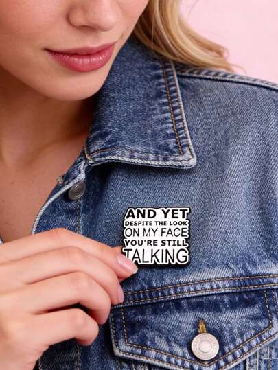 1Pc "Even Though I Looked Displeased, You Still Kept Talking Non-Stop - Enamel Brooch Fashionable Decorative Badge, Collar Pin Accessory Jewelry Gift. "