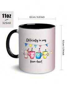 1 Pc 11 Oz Officially In My Four Teas Funny 40th Birthday Mug. Cute Cup For Hot & Cold Tea, Coffee, Breakfast Milk. Ideal Gift For Dad Or Mom. Funny Drinkware For Office Coworker, Home Decor, Birthday, Christmas And More. - Multicolor - View 4