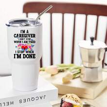 30oz Stainless Steel Tumbler Black White Options,  I Am A Caregiver I Don't Stop When I Am Tired I Stop When I'm Done Graphic Cups, Insulated Travel Coffee Mug With Lid And Straw , Double Wall Vacuum Reusable Travel Cups, Funny Birthday Party Gift For Women & Men - 白色 - 查看 2