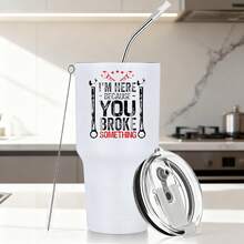 30oz Stainless Steel Tumbler Black White Options,  I'm Here Because You Broke Something Graphic Cups, Insulated Travel Coffee Mug With Lid And Straw , Double Wall Vacuum Reusable Travel Cups, Funny Birthday Party Gift For Women & Men - trắng - Xem 1