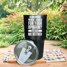 30oz Stainless Steel Tumbler Black White Options,  Remember When I Asked For Your Opinion Yeah Me Neither Graphic Cups, Insulated Travel Coffee Mug With Lid And Straw , Double Wall Vacuum Reusable Travel Cups, Funny Birthday Party Gift For Women & Men - 黑色 - 查看 1