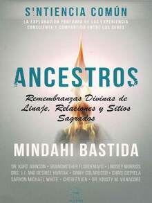 Ancestros Remembranzas Divinas De Linaje, Relaciones Y Sitios Sagrados Este libro nos llevan de la mano en un viaje de descubrimiento universal sobre nuestro pasado original, para conocer a nuestros ancestros, aquellos seres que nos precedieron en el gran viaje de la vida y entender la razón de nuestra presencia en este plano - Libro único - Ver 2