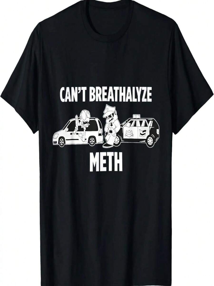 Funny Humor Quote Saying Can't Breathalyze Meth T-Shirt - 黑色 - 查看 1