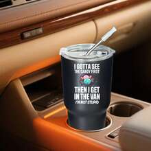 30oz Stainless Steel Tumbler Black White Options,  I Gotta  First Then I Get In The Van I'm Not Stupid Graphic Cups, Insulated Travel Coffee Mug With Lid And Straw , Double Wall Vacuum Reusable Travel Cups, Funny Birthday Party Gift For Women & Men - 黑色 - 查看 2