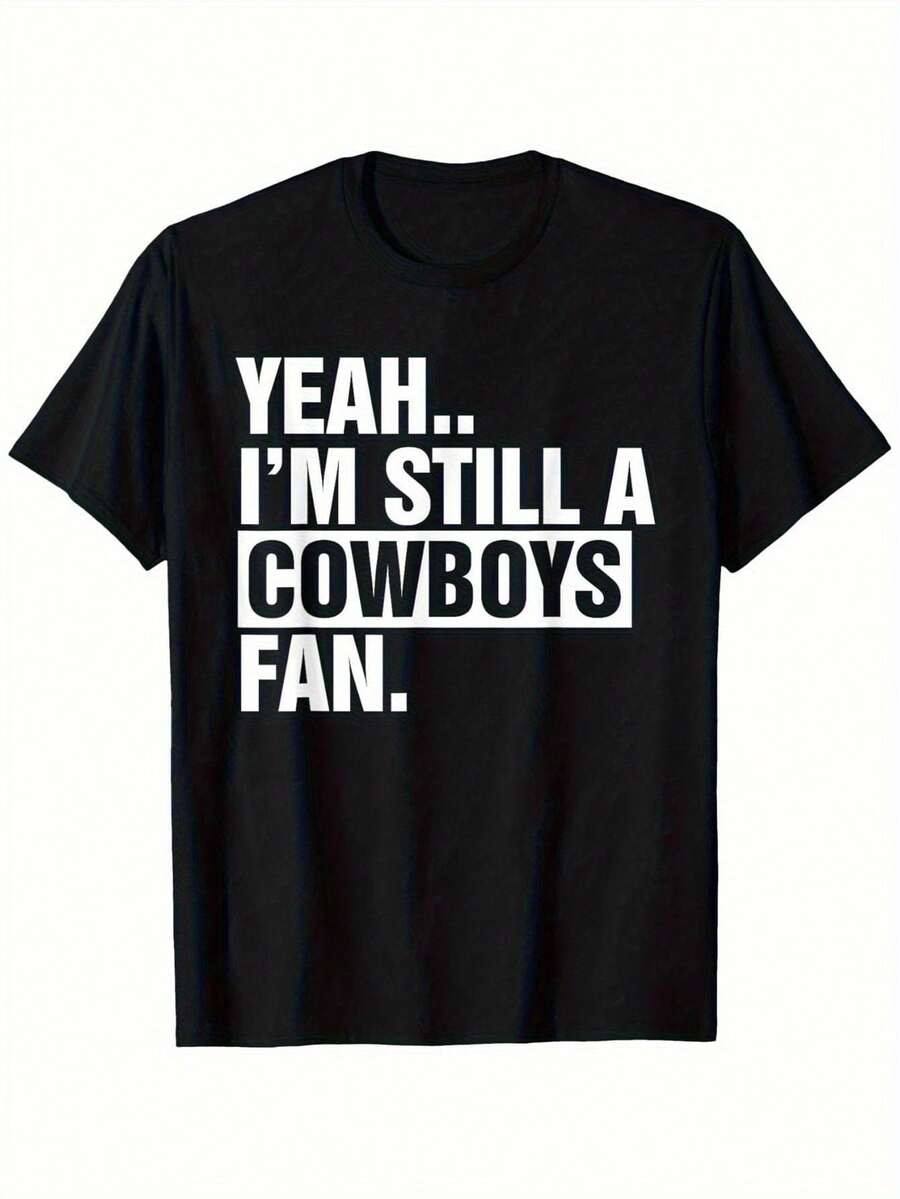 Men's "Yeah... I'm Still A Cowboys Fan" Graphic T-Shirt - Heavyweight 180gsm Cotton Tee, Black Shirt With White Text - Crew Neck Casual Casual Attire For Cowboys Fans, Dad Gifts (Sizes S-XXXL) - Year-Round Apparel, Summer Clothing, Comfortable Fit - 黑色 - 查看 1