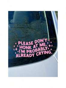Please Don'Honk At Me I'Probably Already Crying Decal Funny Bumper Sticker Car Accessories Cute Car Sticker - 粉紅色 - 查看 2