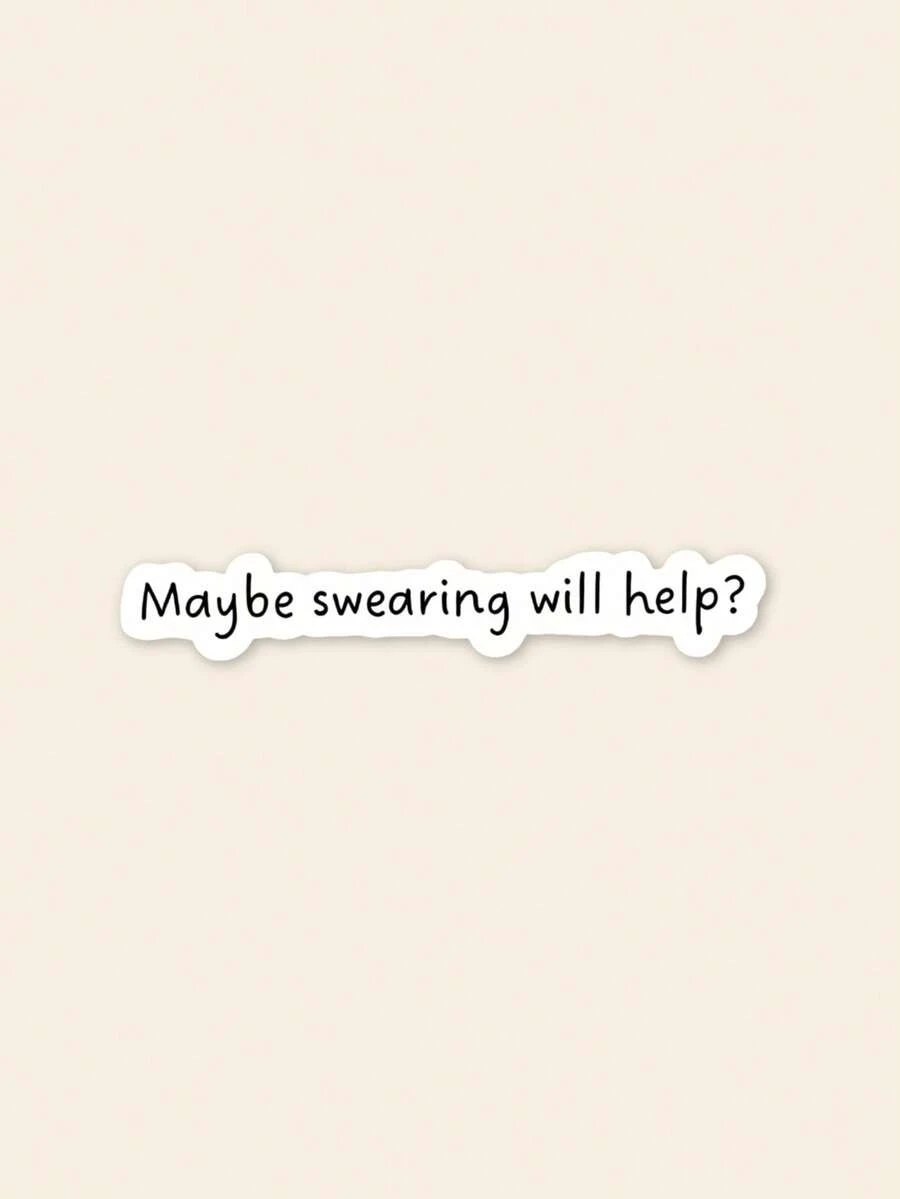Maybe Swearing Will Help Sticker | Sarcastic Sticker | Gag Gift Sticker | Water Bottle Sticker | Waterproof Sticker | Funny Sticker | Decal - Multicolor - View 1