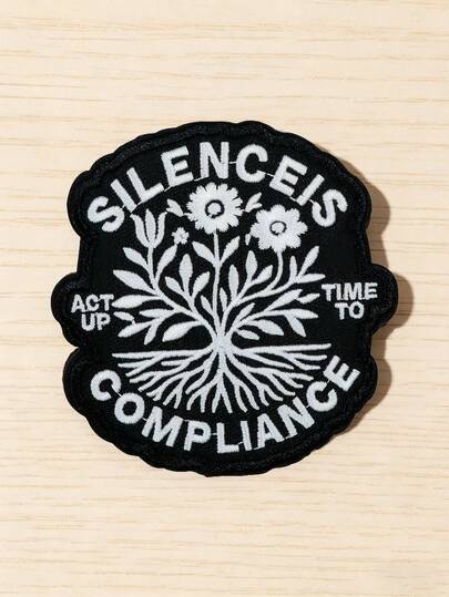 1pc "SILENCE IS COMPLIANCE" Embroidered Patch, Black Background With White Floral Design And Slogan, Heat-Sealed Backing For Easy Application, Suitable For Clothing, Bags, Jackets, Hats Decoration