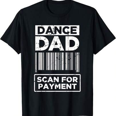 Dance Dad Distressed Scan For Payment Parents Adult Fun T-Shirt