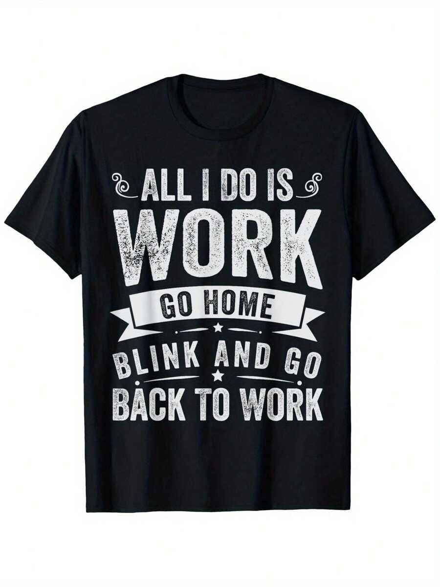Men's Plus-Size T-Shirt, Size 0XL-5XL, Men's Humor Workplace Humor T-Shirt-I Only Do Work Home Blink And Go Back To Work Pattern T-Shirt-Soft Breathable Fabric Loose Version Casual Shirt, Suitable For Office Jokes And Long Hours-Black, White Text-Dai - 黑色 - 查看 1