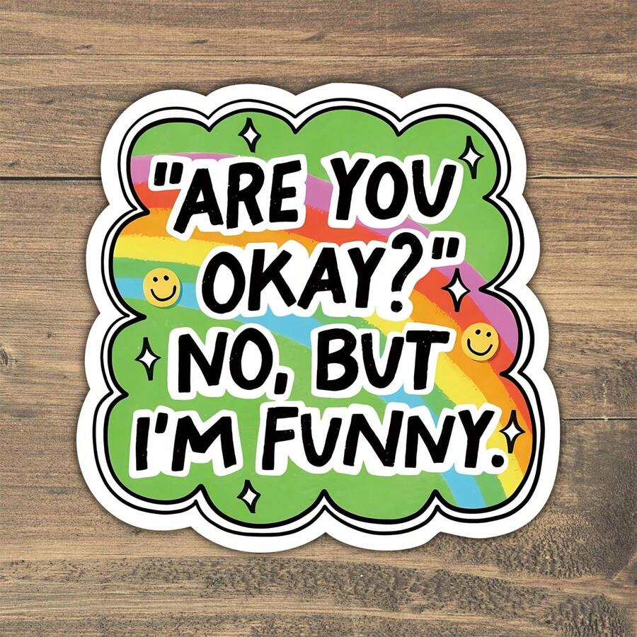 1PC Are You Okay? No But I'm Funny, Rainbow Affirmation Sticker For Laptops, Water Bottles, Notebooks, Ipads, And Cups, For Students, Teachers, Office Workers, Creatives, Retail Workers, And Anyone Who Uses Humor To Cope With Mild Daily Chaos, Perfect Gift For Humans Who Are Not Okay But Still Hilarious - Multicolor - View 1