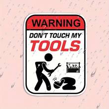 警告：请勿触摸我的工具、安全帽、笔记本电脑、水瓶、冷藏箱、趣味贴纸或可爱乙烯基制品。 - A - 查看 4