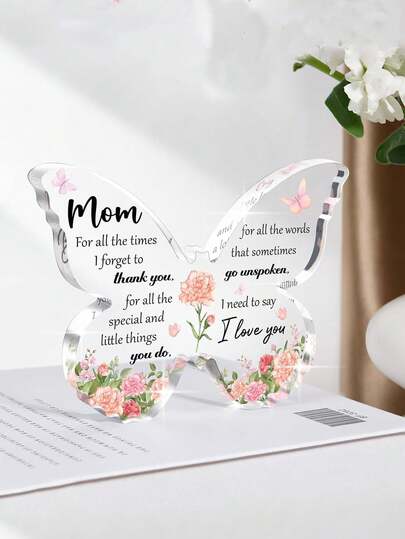 1pc Transparent Acrylic Butterfly Decor, Suitable For Mother's Day, Decorated With Flowers, Butterflies And Warm Mother's Day Wishes. Can Be Placed On Office Desk, Bedside Table, Bookshelf, Etc. A Perfect Mother's Day And Birthday Gift.