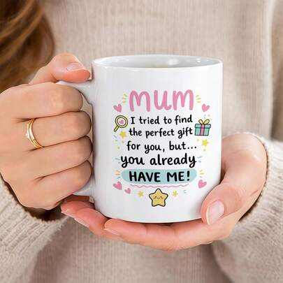 Funny Mum Mug "I Tried To Find The Perfect Gift For You, But You Already Have Me" Novelty Coffee Cup, Unique Ceramic Coffee Cup From Daughter Son, Cute Mother's Day Present For Mom, White Ceramic 11oz Coffee Mug For Mother's Day