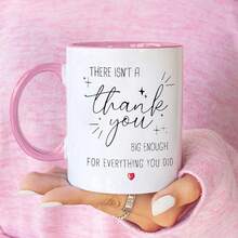 1pc 11OZ Ceramic Coffee Mug With The Inscription "There Isn'T A Thank You Big Enough For Everything You Did", For Dishwashers, A Great Gift For Family And Friends, Perfect For Holidays - Multicolor - View 4