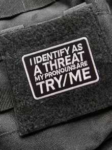 1pc "I Identify As A Threat, My Pronouns Are Try Me" Hook & Loop Embroidered Patch - Multicolor - View 3