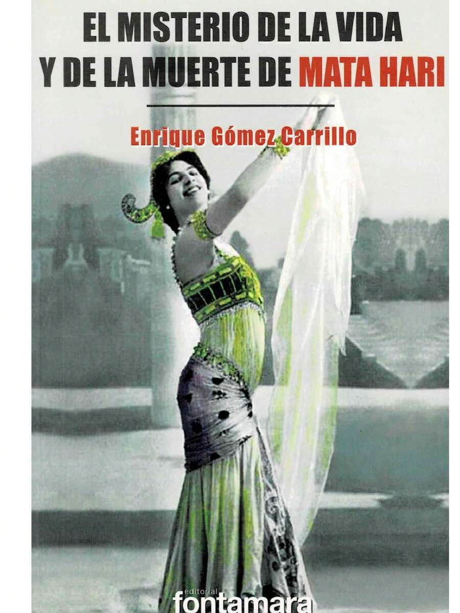 El Misterio De La Vida Y Muerte De Mata Hari -La fascinante bailarina oriental, acusada de espionaje y de haber trasmitido informaciones francesas al servicio secreto de Alemania, fue ejecutada en París. Después de su muerte, la polémica continúo debido a las dudas existentes sobre su culpabilidad - Libro único - Ver 1
