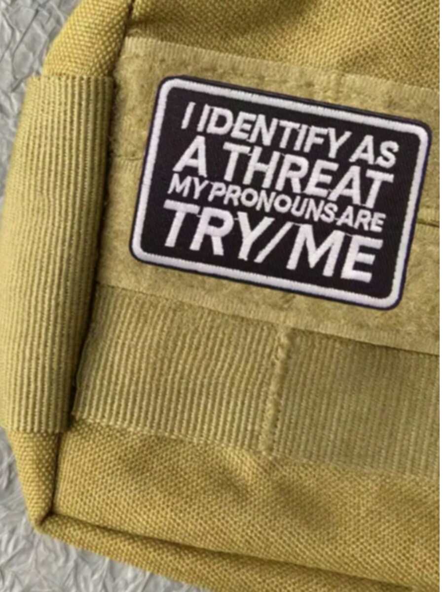 1pc "I Identify As A Threat, My Pronouns Are Try Me" Hook & Loop Embroidered Patch - Multicolor - View 1