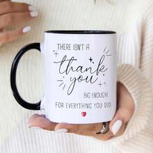 1pc 11OZ Ceramic Coffee Mug With The Inscription "There Isn'T A Thank You Big Enough For Everything You Did", For Dishwashers, A Great Gift For Family And Friends, Perfect For Holidays - Multicolor - View 6