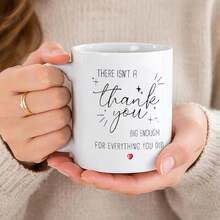 1pc 11OZ Ceramic Coffee Mug With The Inscription "There Isn'T A Thank You Big Enough For Everything You Did", For Dishwashers, A Great Gift For Family And Friends, Perfect For Holidays - Multicolor - View 3