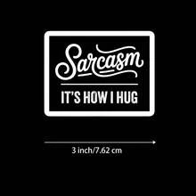 1/3/5Pcs"Sarcasm IT'S HOW I HUG" 3 Inch Vinyl Sticker Funny Quote Decal, Waterproof Die Cut; For Laptop, Water Bottle, Tumbler, Phone Case, Tablet, Notebook, Planner, Journal, Desk, Car Window; For Office Workers, Bartenders, Introverts, Friends, Meme Collectors; Humorous Sticker, Meme Sticker, Quote Sticker, Typography Sticker, Retro Sticker - A - View 8